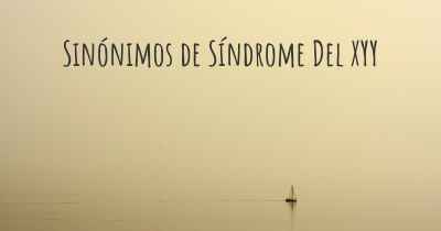 Sinónimos de Síndrome Del XYY