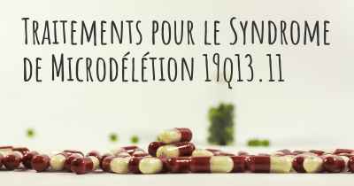 Traitements pour le Syndrome de Microdélétion 19q13.11