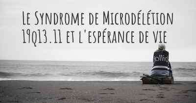 Le Syndrome de Microdélétion 19q13.11 et l'espérance de vie