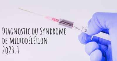 Diagnostic du Syndrome de microdélétion 2q23.1