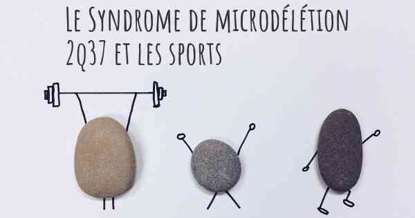 Le Syndrome de microdélétion 2q37 et les sports