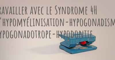 Travailler avec le Syndrome 4H d'hypomyélinisation-hypogonadisme hypogonadotrope-hypodontie