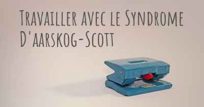 Travailler avec le Syndrome D'aarskog-Scott