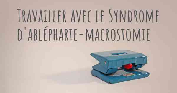 Travailler avec le Syndrome d'ablépharie-macrostomie