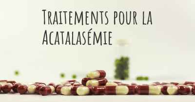 Traitements pour la Acatalasémie