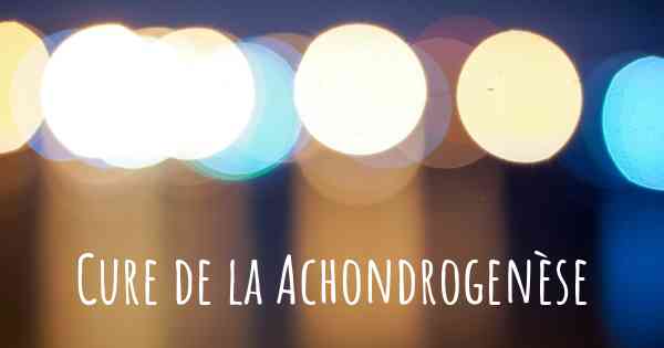 Cure de la Achondrogenèse