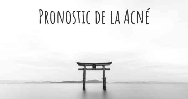 Pronostic de la Acné