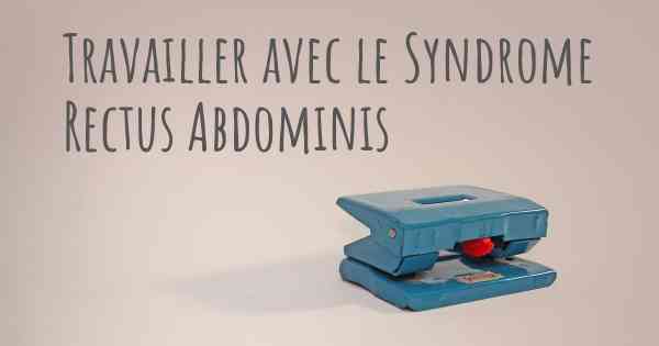 Travailler avec le Syndrome Rectus Abdominis