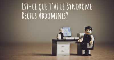 Est-ce que j'ai le Syndrome Rectus Abdominis?