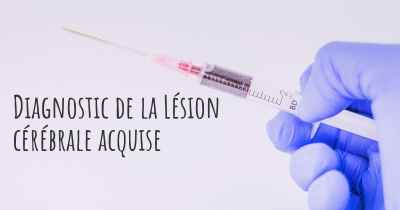 Diagnostic de la Lésion cérébrale acquise