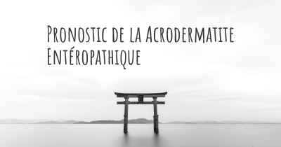 Pronostic de la Acrodermatite Entéropathique