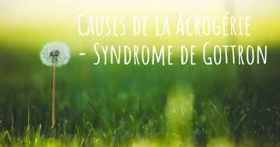 Causes de la Acrogérie - Syndrome de Gottron