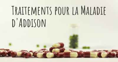 Traitements pour la Maladie d'Addison