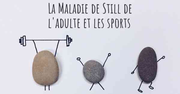 La Maladie de Still de l'adulte et les sports