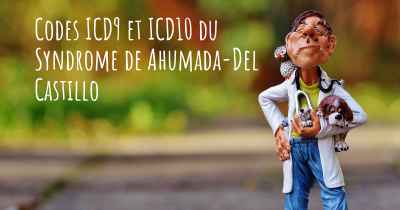 Codes ICD9 et ICD10 du Syndrome de Ahumada-Del Castillo