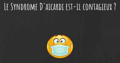 Le Syndrome D'aicardi est-il contagieux ?