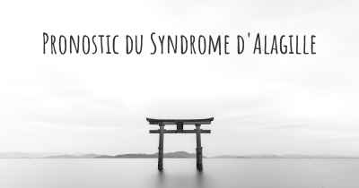 Pronostic du Syndrome d'Alagille