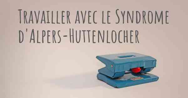 Travailler avec le Syndrome d'Alpers-Huttenlocher