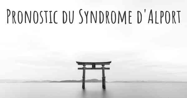 Pronostic du Syndrome d'Alport