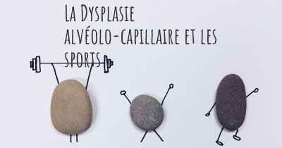 La Dysplasie alvéolo-capillaire et les sports