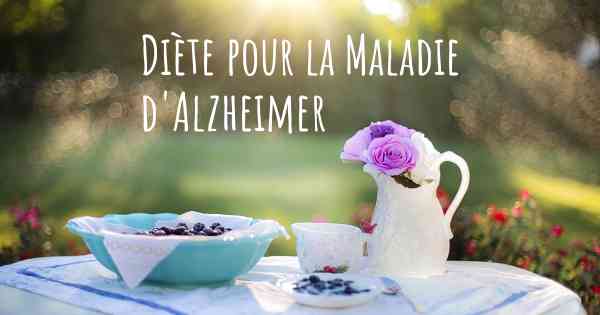 Diète pour la Maladie d'Alzheimer