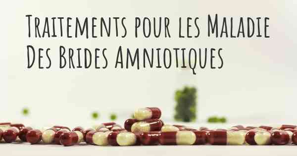 Traitements pour les Maladie Des Brides Amniotiques