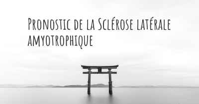 Pronostic de la Sclérose latérale amyotrophique