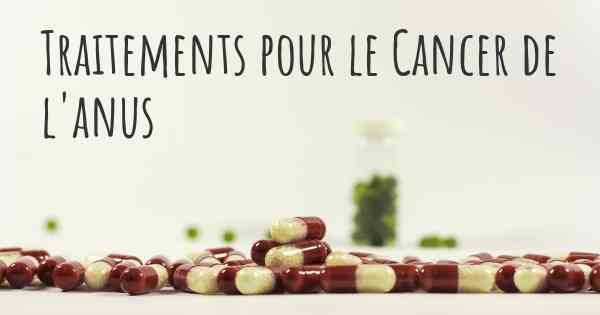 Traitements pour le Cancer de l'anus