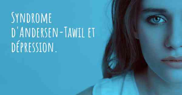 Syndrome d'Andersen-Tawil et dépression. 