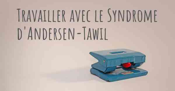 Travailler avec le Syndrome d'Andersen-Tawil