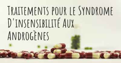 Traitements pour le Syndrome D'insensibilité Aux Androgènes