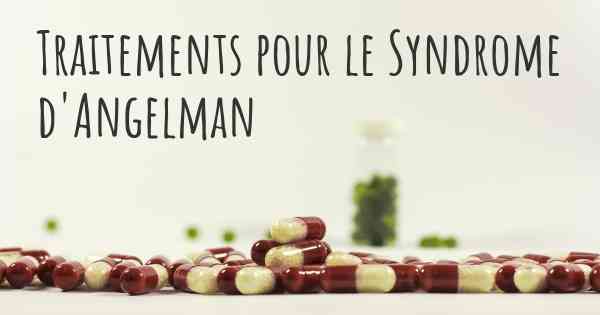 Traitements pour le Syndrome d'Angelman