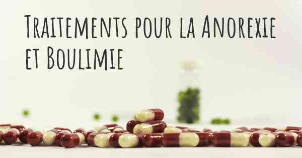 Traitements pour la Anorexie et Boulimie