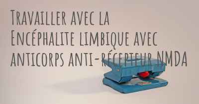 Travailler avec la Encéphalite limbique avec anticorps anti-récepteur NMDA