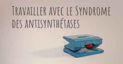 Travailler avec le Syndrome des antisynthétases