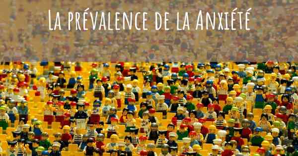 La prévalence de la Anxiété