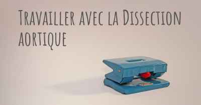 Travailler avec la Dissection aortique