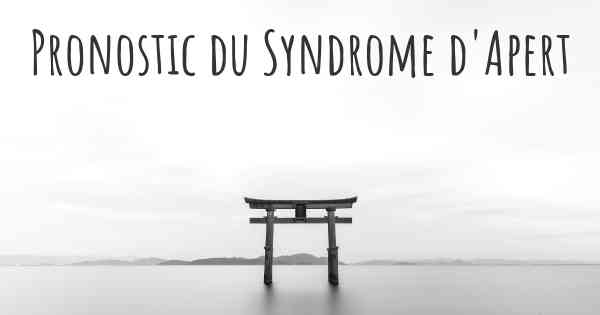 Pronostic du Syndrome d'Apert