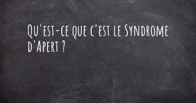 Qu'est-ce que c'est le Syndrome d'Apert ?