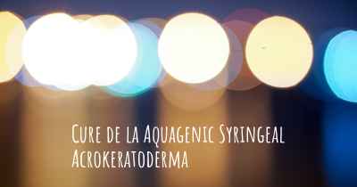 Cure de la Aquagenic Syringeal Acrokeratoderma
