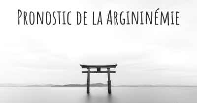 Pronostic de la Argininémie