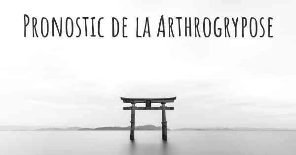 Pronostic de la Arthrogrypose