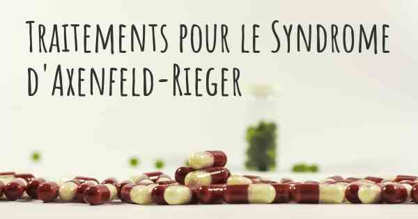 Traitements pour le Syndrome d'Axenfeld-Rieger