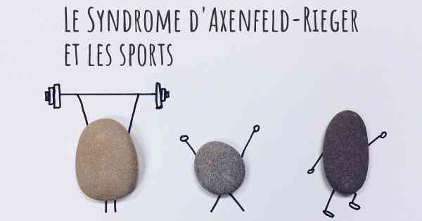 Le Syndrome d'Axenfeld-Rieger et les sports