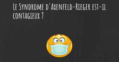 Le Syndrome d'Axenfeld-Rieger est-il contagieux ?