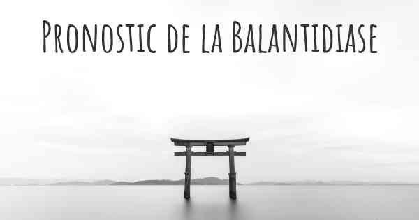 Pronostic de la Balantidiase