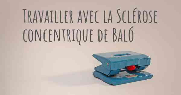 Travailler avec la Sclérose concentrique de Baló