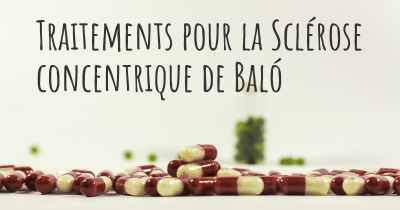 Traitements pour la Sclérose concentrique de Baló