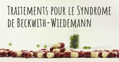 Traitements pour le Syndrome de Beckwith-Wiedemann