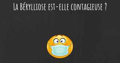 La Bérylliose est-elle contagieuse ?
